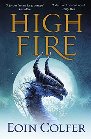 Colfer, Eoin. Highfire. Quercus Publishing, 2021.