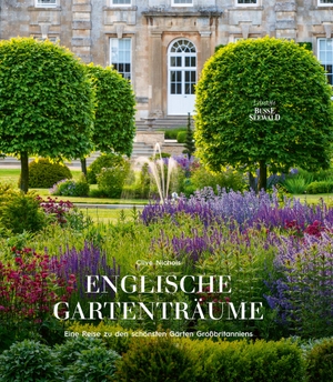 Nichols, Clive. Englische Gartenträume - Eine Reise zu den schönsten Gärten Großbritanniens. Busse-Seewald Verlag, 2024.