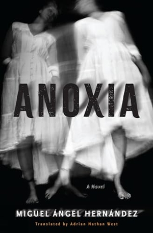 West, Adrian Nathan / Miguel Angel Hernandez. Anoxia - A Novel. Other Press LLC, 2025.