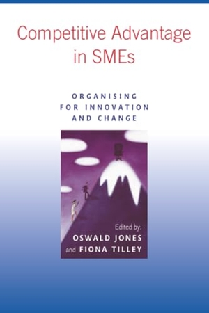 Jones / Tilley. Competitive Advantage in SMEs. John Wiley & Sons, 2003.