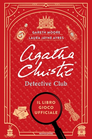 Moore, Gareth / Laura Jayne Ayres. Agatha Christie Detective Club. Il libro gioco ufficiale. Mondadori, 2026.