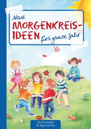 Klein, Suse. Neue Morgenkreis-Ideen fürs ganze Jahr.. Kaufmann Ernst Vlg GmbH, 2015.
