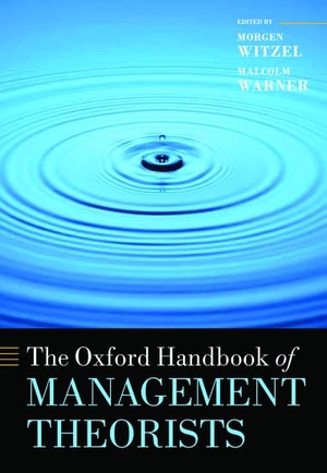 Witzel, Morgen / Malcolm Warner. The Oxford Handbook of Management Theorists. Oxford University Press, USA, 2013.