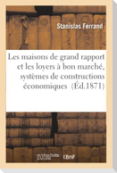 Les Maisons de Grand Rapport Et Les Loyers À Bon Marché Systèmes de Constructions Économiques