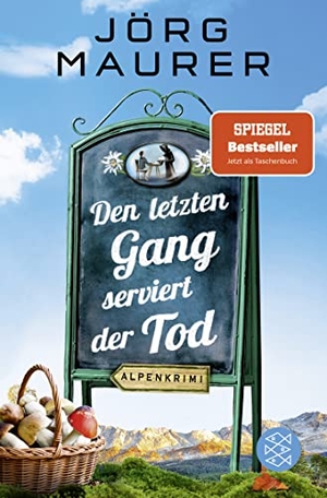 Maurer, Jörg. Den letzten Gang serviert der Tod - Alpenkrimi. FISCHER Taschenbuch, 2021.