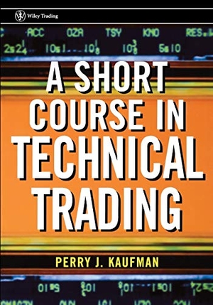Kaufman. A Short Course in Technical Trading. John Wiley & Sons, 2003.