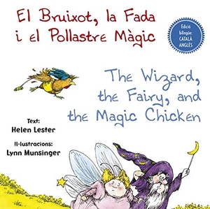 Aliaga Muñoz, David / Helen Lester. El bruixot, la fada i el pollastre màgic = The wizard, the fairy, and the magic chicken. Picarona, 2019.
