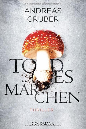 Gruber, Andreas. Todesmärchen - Maarten S. Sneijder und Sabine Nemez 3 - Thriller. Goldmann TB, 2016.