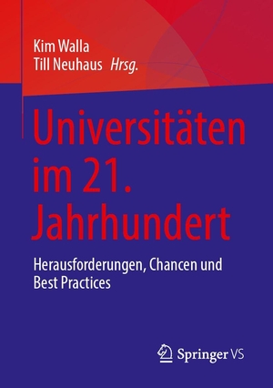 Walla, Kim / Till Neuhaus (Hrsg.). Universitäten im 21. Jahrhundert - Herausforderungen, Chancen und Best Practices. Springer-Verlag GmbH, 2026.