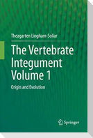 The Vertebrate IntegumentVolume 1