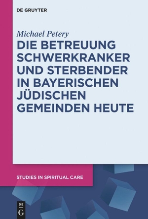 Petery, Michael. Die Betreuung Schwerkranker und Sterbender in Bayerischen Jüdischen Gemeinden heute. De Gruyter, 2017.