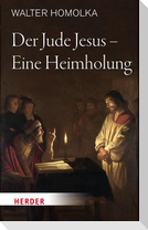 Der Jude Jesus - Eine Heimholung