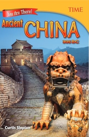 Slepian, Curtis. You Are There! Ancient China 305 BC. Teacher Created Materials, 2016.