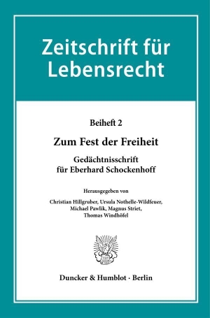 Hillgruber, Christian / Ursula Nothelle-Wildfeuer et al (Hrsg.). Zum Fest der Freiheit - Gedächtnisschrift für Eberhard Schockenhoff. Duncker & Humblot GmbH, 2025.