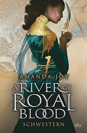 Joy, Amanda. A River of Royal Blood - Schwestern - Zweiter Teil der romantisch spannenden Fantasyreihe voll gefährlicher Magie. dtv Verlagsgesellschaft, 2023.