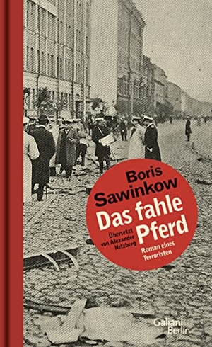 Sawinkow, Boris. Das fahle Pferd - Roman eines Terroristen. Galiani, Verlag, 2015.