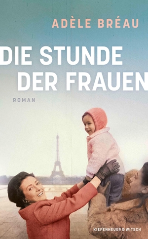 Bréau, Adèle. Die Stunde der Frauen - Roman. Kiepenheuer & Witsch GmbH, 2026.