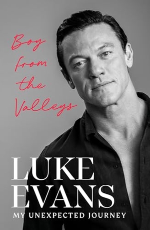 Evans, Luke. Boy From the Valleys - My unexpected journey. , 2024.