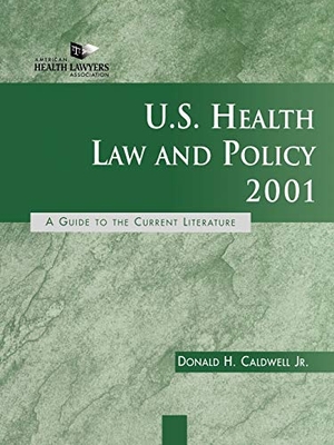 Caldwell. US Health Law Policy Current L. John Wiley & Sons, 2001.
