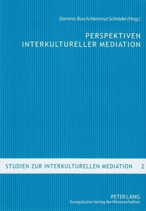 Schröder, Hartmut / Dominic Busch (Hrsg.). Perspektiven interkultureller Mediation - Grundlagentexte zur kommunikationswissenschaftlichen Analyse triadischer Verständigung. Peter Lang, 2005.