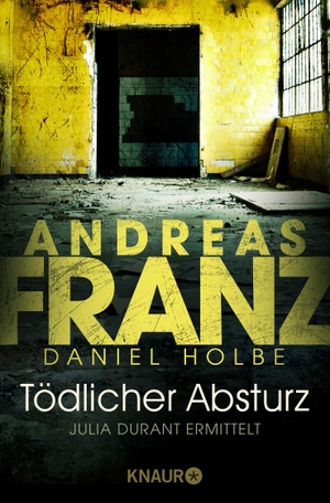 Franz, Andreas / Daniel Holbe. Tödlicher Absturz - Ein neuer Fall für Julia Durant. Knaur Taschenbuch, 2013.