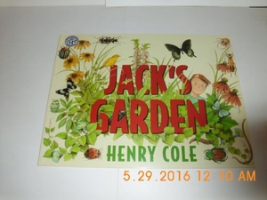 Cole, Henry. Jack's Garden. HarperCollins, 1997.
