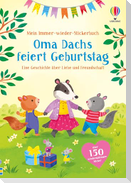 Mein Immer-wieder-Stickerbuch: Oma Dachs feiert Geburtstag
