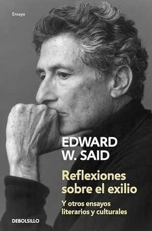 Said, Edward W.. Reflexiones sobre el exilio. Debolsillo, 2013.