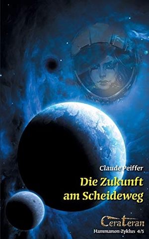 Peiffer, Claude. Zukunft am Scheideweg - Hammanon-Zyklus. Books on Demand, 2017.