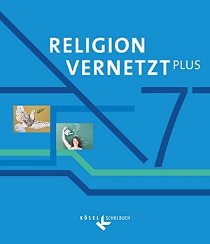 Herold, Ulrike / Scheicher, Barbara et al. Religion vernetzt Plus 7. Schuljahr - Schülerbuch. Cornelsen Verlag GmbH, 2020.