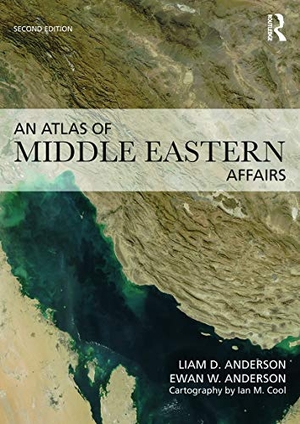 Anderson, Ewan W / Liam D Anderson. An Atlas of Middle Eastern Affairs. Taylor & Francis Ltd (Sales), 2013.