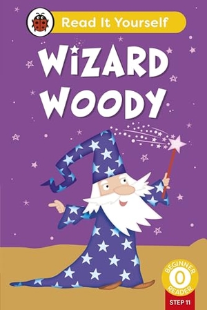 Ladybird. Wizard Woody (Phonics Step 11) - Read It Yourself - Level 0 Beginner Reader. BBC Books, 2026.