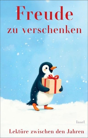 Paul, Clara (Hrsg.). Freude zu verschenken - Lektüre zwischen den Jahren | Gedichte und Geschichten voller Licht und Wärme. Insel Verlag GmbH, 2026.