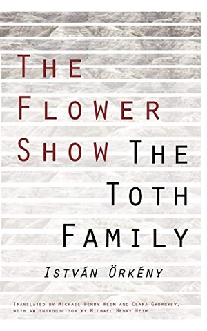 Orkeny, Istvan. The Flower Show and the Toth Family. New Directions Publishing Corporation, 1982.