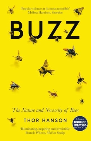 Hanson, Thor. Buzz - The Nature and Necessity of Bees. Icon Books, 2019.