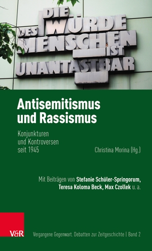 Morina, Christina (Hrsg.). Antisemitismus und Rassismus - Konjunkturen und Kontroversen seit 1945. Vandenhoeck + Ruprecht, 2024.