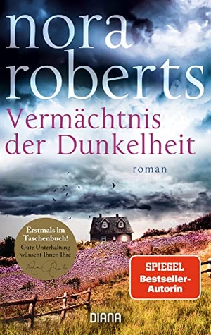 Roberts, Nora. Vermächtnis der Dunkelheit - Roman. Diana Taschenbuch, 2023.