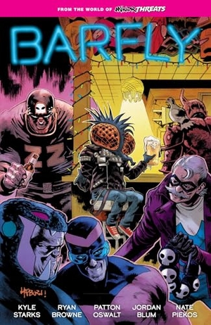 Blum, Jordan / Starks, Kyle et al. From the World of Minor Threats: Barfly. Dark Horse Comics,U.S., 2025.