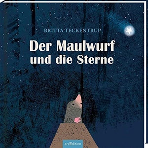 Teckentrup, Britta. Der Maulwurf und die Sterne. Ars Edition GmbH, 2019.