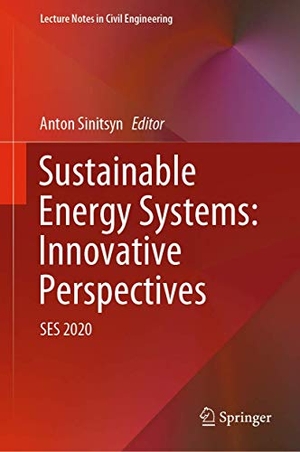 Sinitsyn, Anton (Hrsg.). Sustainable Energy Systems: Innovative Perspectives - SES 2020. Springer International Publishing, 2021.