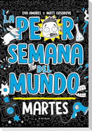 La Peor Semana del Mundo: Martes / Worst Week Ever! Tuesday