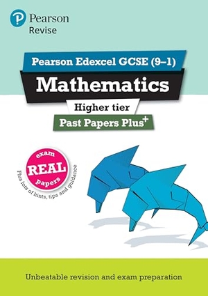 Goldie, Sophie. Pearson REVISE Edexcel GCSE Maths (Higher) Past Papers Plus - for 2026, 2027 exams. Pearson Education Limited, 2019.