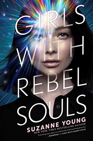 Young, Suzanne. Girls with Rebel Souls. Simon & Schuster Books for Young Readers, 2022.