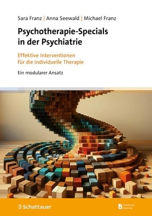 Franz, Sara / Seewald, Anna et al. Psychotherapie-Specials in der Psychiatrie - Effektive Interventionen für die individuelle Therapie. SCHATTAUER, 2026.
