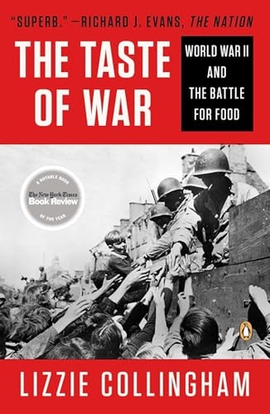 Collingham, Lizzie. Taste of War - World War II and the Battle for Food. Penguin Publishing Group, 2013.