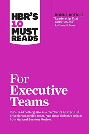 Review, Harvard Business / Goleman, Daniel et al. Hbr's 10 Must Reads for Executive Teams. Harvard Business Review Press, 2023.