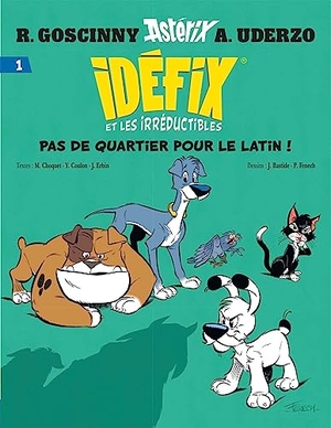 Choquet, Matthieu / Coulon, Yves et al. Idéfix et les irréductibles Tome 1 - Pas de quartier pour le latin !. Les editions Albert René, 2021.