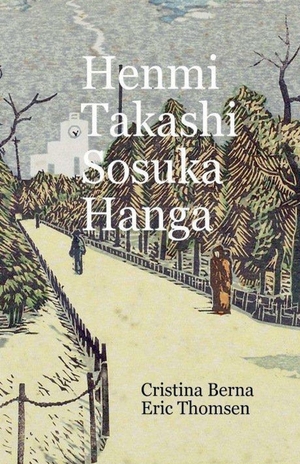 Berna, Cristina / Eric Thomsen. Henmi Takashi Sosuka Hanga. Missys Clan, 2026.