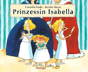Funke, Cornelia. Prinzessin Isabella. Oetinger, 1997.