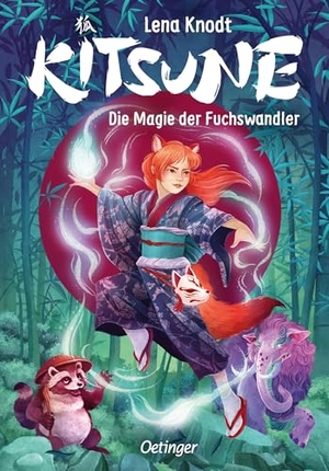 Knodt, Lena. Kitsune 1. Die Magie der Fuchswandler. Oetinger, 2026.
